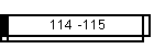 114 -115